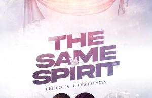 Download Song- THE SAME SPIRIT Bredjo Featuring Chris Morgan