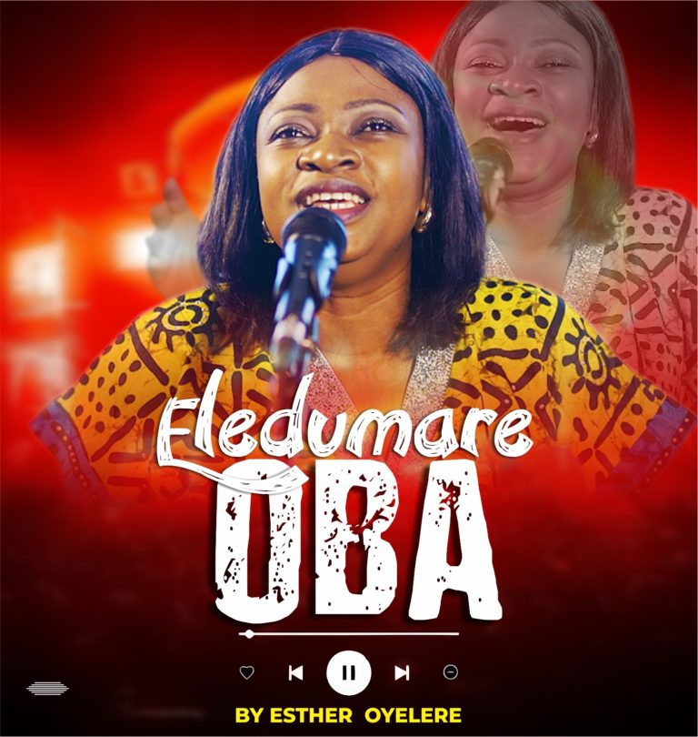 Download Song- ELEDUMARE OBA Esther Oyelere