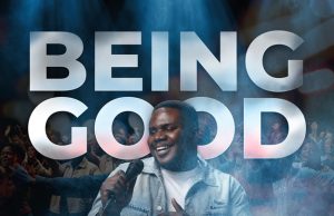 Download Song- BEING GOOD Josh O’maiye