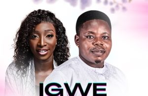 Download Song- IGWE ONYENWANYI Minister Humphery Ehisuoria featuring Glory Adeyemo