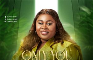 Download Song- ONLY YOU CAN DO Queen Imade