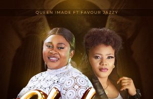Download Song – OLUOLEME Queen Imade featuring Favour Jazzy