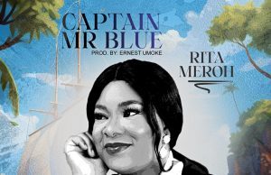 Download Song- CAPTAIN MR BLUE Rita Meroh