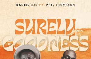 Download Song- SURELY GOODNESS Daniel Ojo