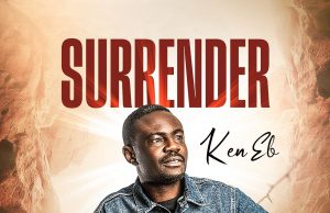 Download Song- SURRENDER Dr Ken EB