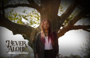 Download Song- NEVER ALONE Uniekgrace