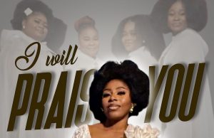 Download Song- I WILL PRAISE YOU Royal Rebecca