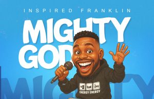 Download Song – MIGHTY GOD Inspired Franklin