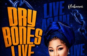 Download Song- DRY BONES LIVE AGAIN Minister Olubunmi