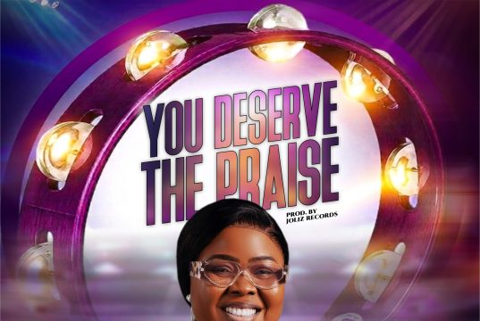 Download Song- YOU DERSERVE THE PRAISE Ikpotokin Elizbeth Egbeyon