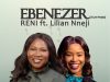 Download SONG- EBENEZER Artist Reni Featuring Lilian Nneji